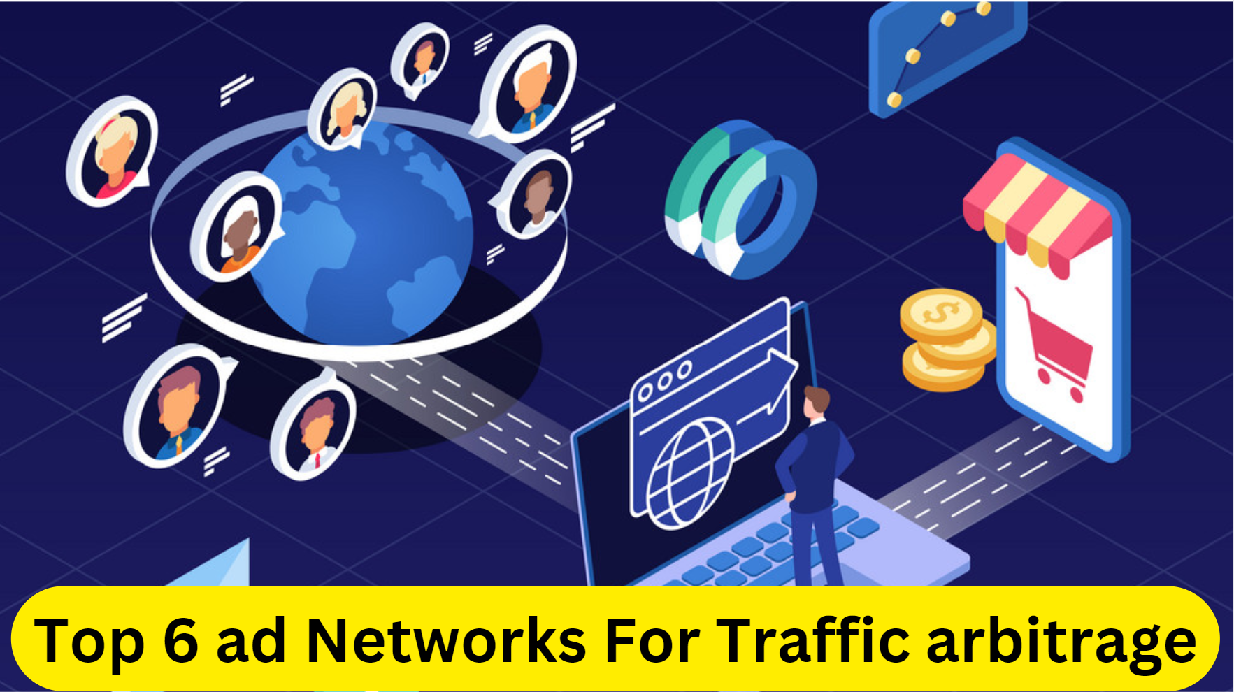 Top 6 ad Networks For Traffic arbitrage | Cheap Traffic